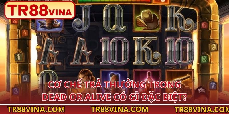Dead or Alive – Trải Nghiệm Slot Viễn Tây Kịch Tính Tại TR88 - Spinqube96 Dead or Alive – Trải Nghiệm Slot Viễn Tây Kịch Tính Tại TR88 - Spinqube96