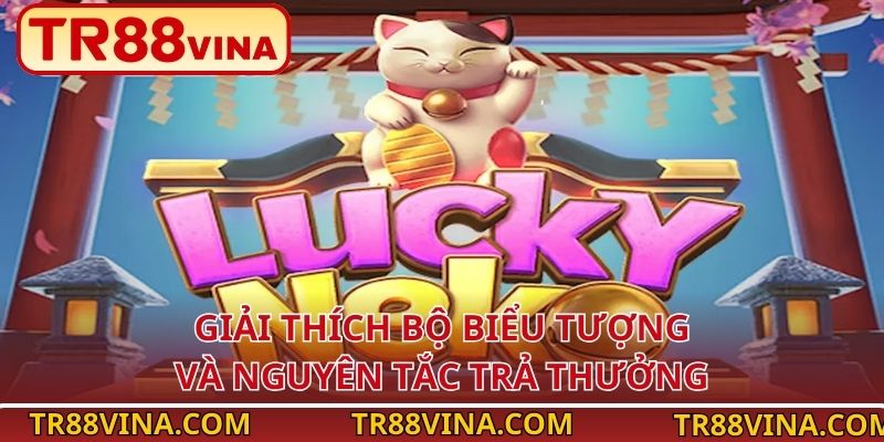 Lucky Neko – Săn Jackpot Linh Miêu Cực Đã Tại TR88 VINA - Spinqube96 Lucky Neko – Săn Jackpot Linh Miêu Cực Đã Tại TR88 VINA - Spinqube96
