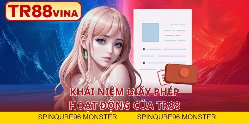 Giấy Phép Hoạt Động TR88 – Bảo Chứng Uy Tín Và Minh Bạch - Spinqube96 Giấy Phép Hoạt Động TR88 – Bảo Chứng Uy Tín Và Minh Bạch - Spinqube96