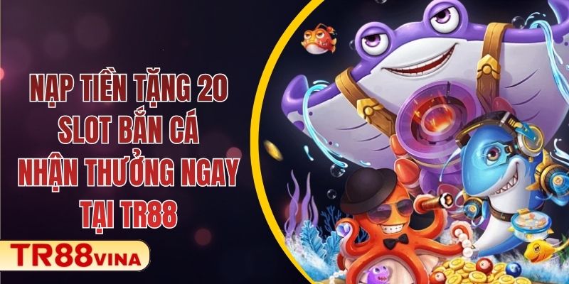 Bắn Cá TR88 – Làm Chủ Đại Dương, Bội Thu Phần Thưởng - Spinqube96