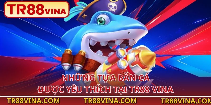Bắn Cá TR88 – Làm Chủ Đại Dương, Bội Thu Phần Thưởng - Spinqube96