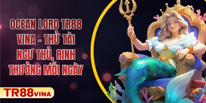 Bắn Cá TR88 – Làm Chủ Đại Dương, Bội Thu Phần Thưởng - Spinqube96