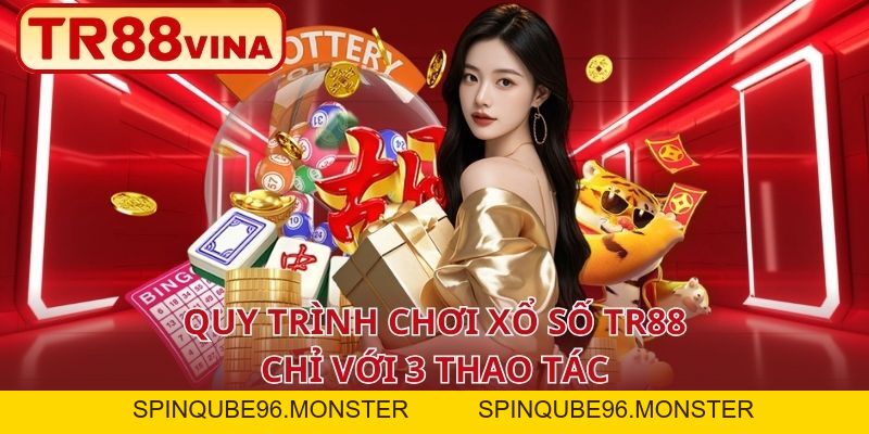 Xổ Số TR88 | Thử Vận Thông Minh, Trúng Lớn Dễ Dàng - Spinqube96 Xổ Số TR88 | Thử Vận Thông Minh, Trúng Lớn Dễ Dàng - Spinqube96