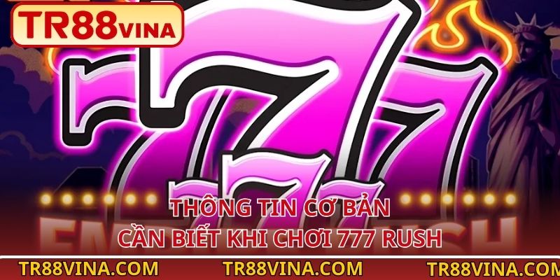 777 Rush – Quay Siêu Nhanh, Thưởng Nhân x1000 Tại TR88 - Spinqube96 777 Rush – Quay Siêu Nhanh, Thưởng Nhân x1000 Tại TR88 - Spinqube96