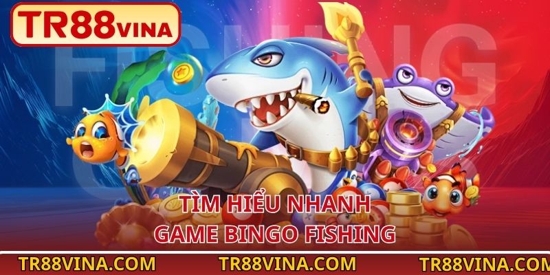 Bingo Fishing – Bắn Cá Truy Tìm Kho Báu Biển Cả Tại TR88 - Spinqube96 Bingo Fishing – Bắn Cá Truy Tìm Kho Báu Biển Cả Tại TR88 - Spinqube96