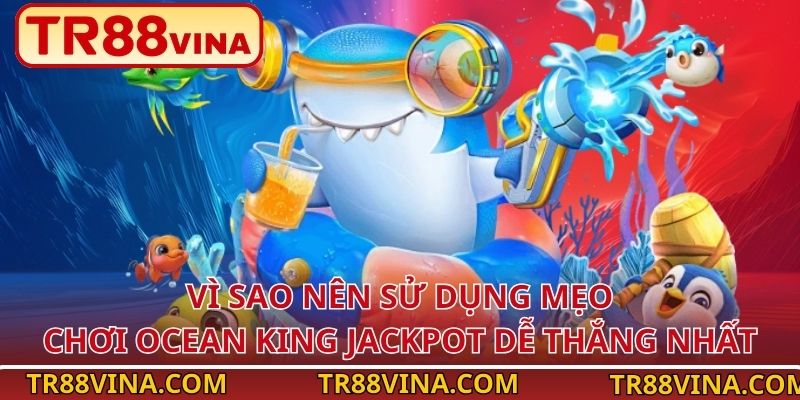 Mẹo Chơi Ocean King Jackpot Dễ Thắng Nhất Tại TR88 - Spinqube96 Mẹo Chơi Ocean King Jackpot Dễ Thắng Nhất Tại TR88 - Spinqube96