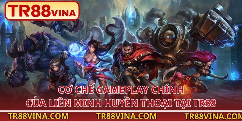 Liên Minh Huyền Thoại – Tựa Game MOBA Dẫn Đầu Sảnh Esports TR88 - Spinqube96 Liên Minh Huyền Thoại – Tựa Game MOBA Dẫn Đầu Sảnh Esports TR88 - Spinqube96