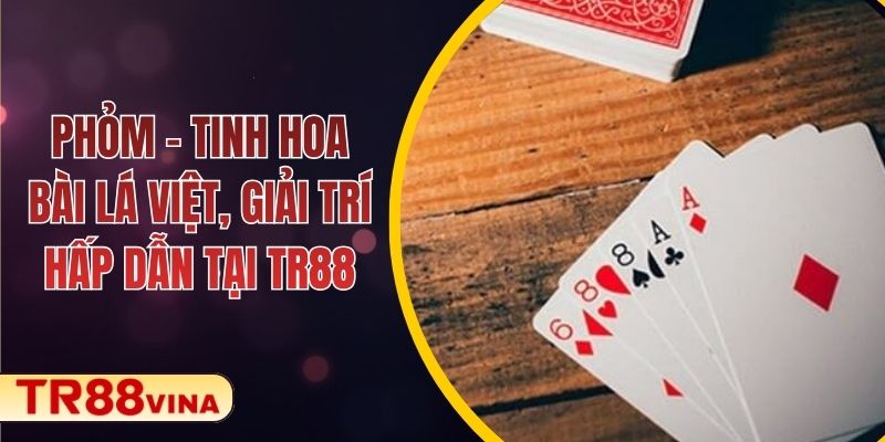 Phỏm – Tinh Hoa Bài Lá Việt, Giải Trí Hấp Dẫn Tại TR88 - Spinqube96 Phỏm – Tinh Hoa Bài Lá Việt, Giải Trí Hấp Dẫn Tại TR88 - Spinqube96