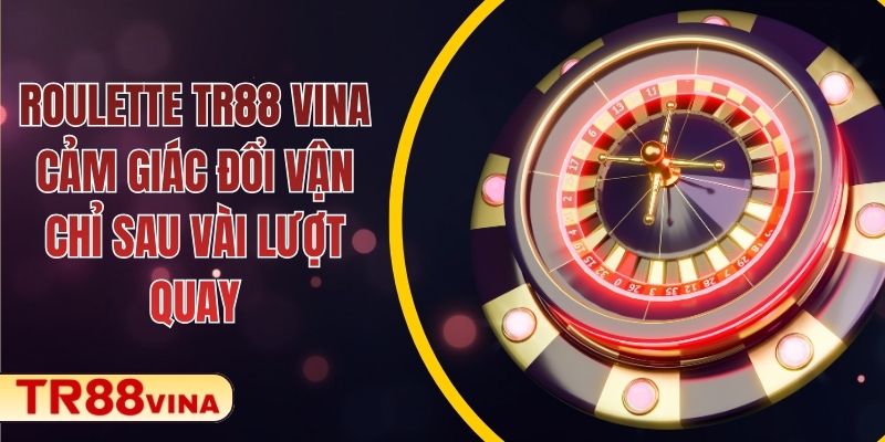 Roulette – Cảm Giác Đổi Vận Chỉ Sau Vài Lượt Quay Tại TR88 VINA - Spinqube96 Roulette – Cảm Giác Đổi Vận Chỉ Sau Vài Lượt Quay Tại TR88 VINA - Spinqube96