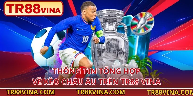 Kèo Châu Âu – Soi Kèo Chuẩn Xác, Thưởng Cao Tại TR88 - Spinqube96 Kèo Châu Âu – Soi Kèo Chuẩn Xác, Thưởng Cao Tại TR88 - Spinqube96