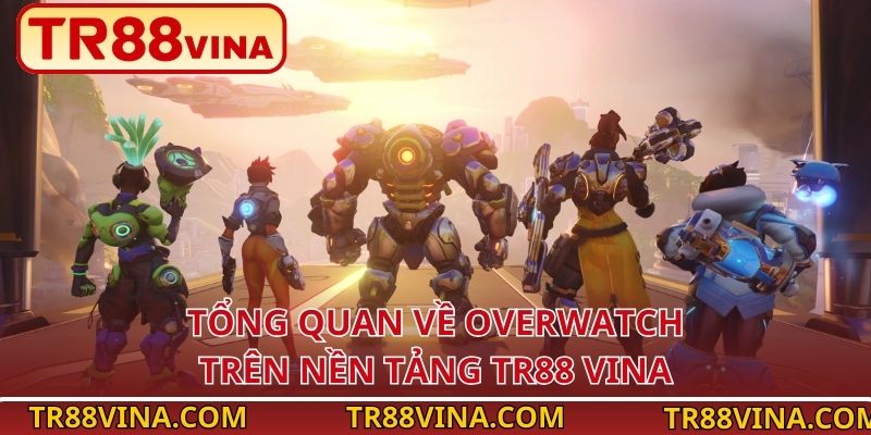 Overwatch - Trải Nghiệm Cá Cược Bắn Súng Đồng Đội Đỉnh Cao Tại TR88 - Spinqube96 Overwatch - Trải Nghiệm Cá Cược Bắn Súng Đồng Đội Đỉnh Cao Tại TR88 - Spinqube96
