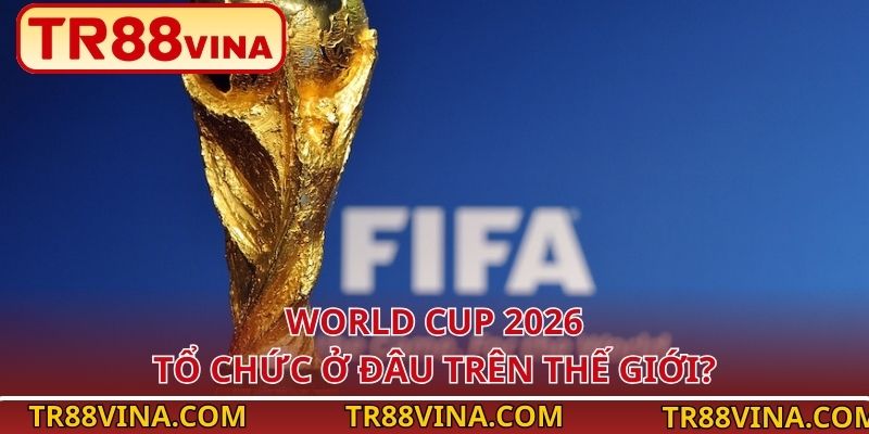 World Cup 2026 – Cập Nhật Thông Tin Mới Nhất Tại TR88 - Spinqube96 World Cup 2026 – Cập Nhật Thông Tin Mới Nhất Tại TR88 - Spinqube96